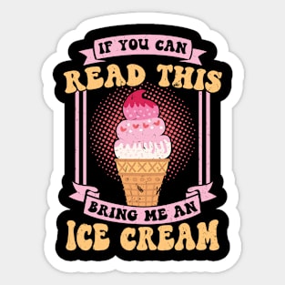 If you can read this bring me an ice cream Sticker